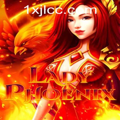 Discover the World of LadyPhoenix with 1XJL: A New Era of Gaming